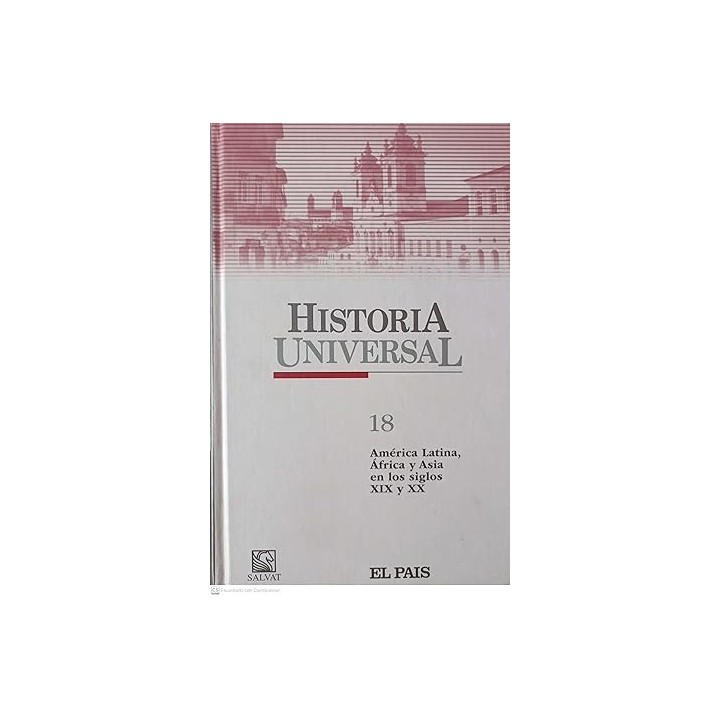 Historia Universal 18. América Latina, África y Asia en los siglos XIX y XX
